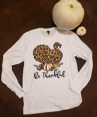 Leopard Turkey Be Thankful on White Long Sleeve Tee